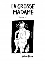 BLOND, Mathieu. La Grosse Madame, éditions du Oaï, 4 tomes, s. l., n. d. (2018)